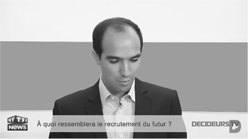 Intervention de Pierre CHAVANNE pour decideurstv Recrutement du futur ©recrutemetdufutur
